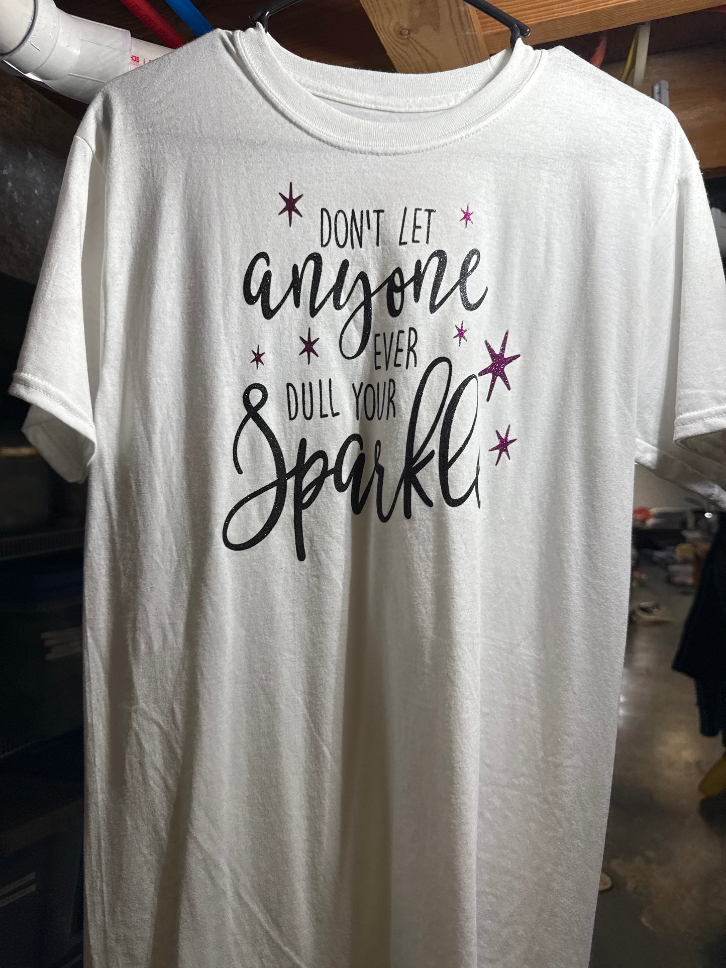 Don’t let anyone dull your sparkle tshirt