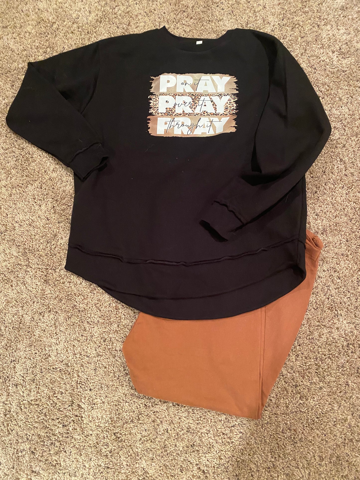Pray Pray  Pray Sweatshirt