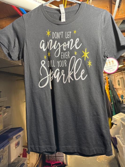 Don’t let anyone dull your sparkle tshirt